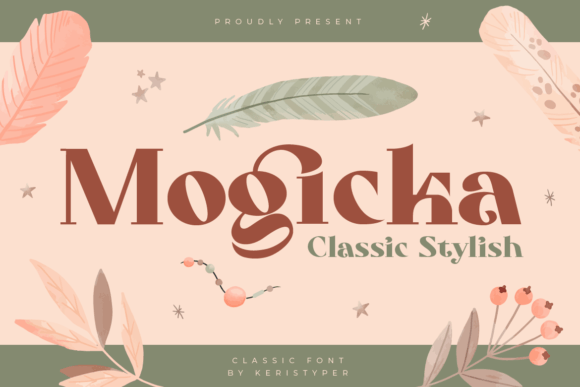 Mogicka: A Bold Serif Font That Makes Your Campaign Stand Out